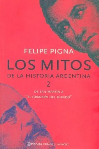 Libro usado en venta: Los mitos de la historia Argentina 2 de Felipe Pigna; editorial Planeta impreso en 2005 realizamos envios a todo el mundo.1