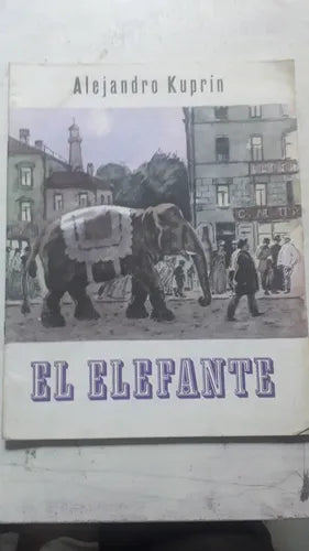 Libro usado en venta: El elefante de Alejandro Kuprin; editorial Progreso impreso en 1975 realizamos envios a todo el mundo.1