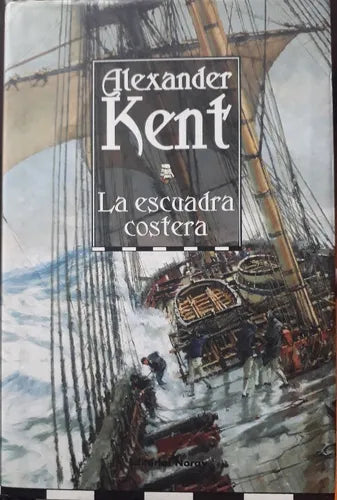 Libro usado en venta: La escuadra costera de Alexander Kent; editorial Noray impreso en 1999 realizamos envios a todo el mundo.1