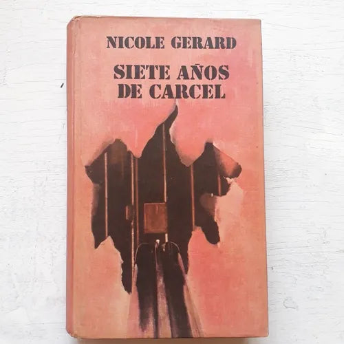 Libro usado en venta: Siete a?os de carcel de Nicole Gerard; editorial Circulo de Lectores impreso en 1976 realizamos envios a todo el mundo.1
