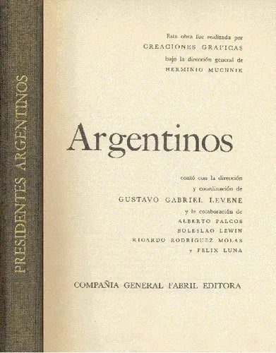Libro usado en venta: Presidentes argentinos de Gustavo Gabriel Levene; editorial Fabril impreso en 1961 realizamos envios a todo el mundo.1