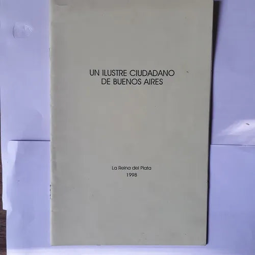 Libro usado en venta: Un ilustre ciudadano de Buenos Aires; editorial La Reina del Plata impreso en 1998 realizamos envios a todo el mundo.1