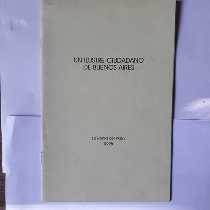 Libro usado en venta: Un ilustre ciudadano de Buenos Aires; editorial La Reina del Plata impreso en 1998 realizamos envios a todo el mundo.1
