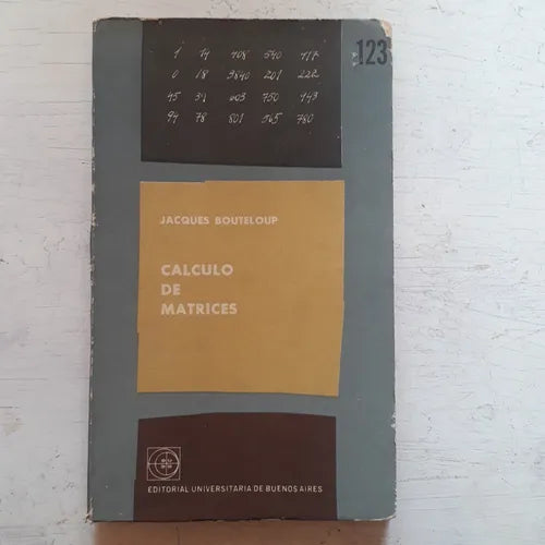 Libro usado en venta: Calculo de matrices de Jacques Bouteloup; editorial Eudeba impreso en 1966 realizamos envios a todo el mundo.1