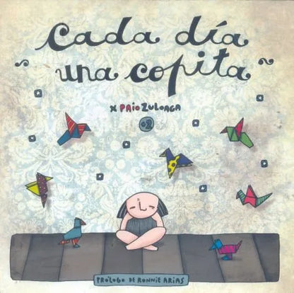 Libro usado en venta: Cada dia una copita de Paio Zuloaga; editorial Mandale impreso en 2013 realizamos envios a todo el mundo.1