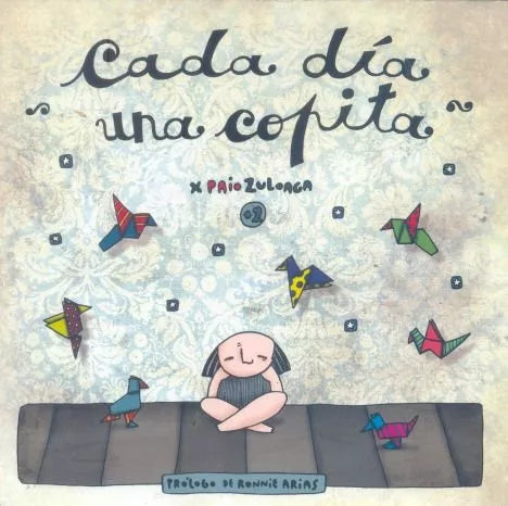 Libro usado en venta: Cada dia una copita de Paio Zuloaga; editorial Mandale impreso en 2013 realizamos envios a todo el mundo.1