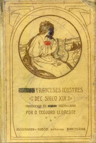 Libro usado en venta: Poetas franceses del siglo XIX de D. Teodoro Llorente; editorial Montaner y Simon impreso en 1906 envios a todo el mundo.1