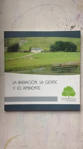 Libro usado en venta: La radiacion, la gente y el ambiente; editorial T. E. A. impreso en 2007 realizamos envios a todo el mundo.1