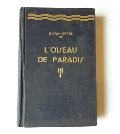Libro usado en venta: L'oiseau de paradis de H. Van-Offel; editorial Albin Michel realizamos envios a todo el mundo.1