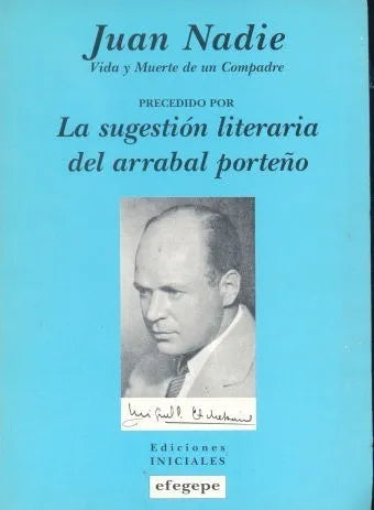 Libro usado en venta: Juan Nadie (Vida y Muerte de un Compadre) de Miguel D. Etchebarne; editorial Iniciales impreso en 1995 envios a todo el mundo.1