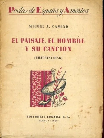 Libro usado en venta: El paisaje, el hombre y su cancion (Chacayaleras) de Miguel A. Camino; editorial Losada impreso en 1938 envios a todo el mundo.1