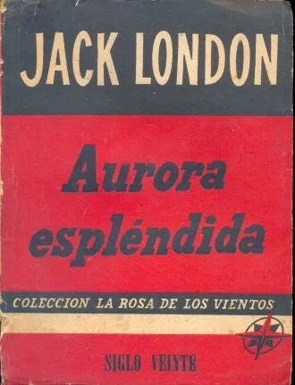 Libro usado en venta: Aurora esplendida de Jack London; editorial Siglo Veinte impreso en 1952 realizamos envios a todo el mundo.1