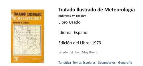 Libro usado en venta: Tratado Ilustrado de Meteorologia de Richmond W. Longley; editorial Bell impreso en 1973 realizamos envios a todo el mundo.1