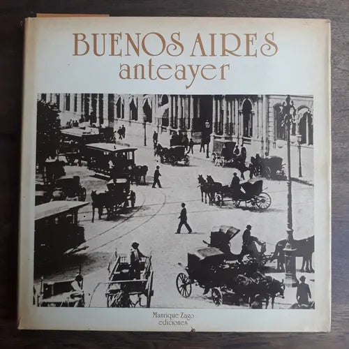 Libro usado en venta: Buenos Aires anteayer; editorial Manrique Zago impreso en 1983 realizamos envios a todo el mundo.1