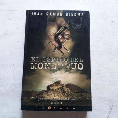 Libro usado en venta: El espejo del monstruo de Juan Ramon Biedma; editorial Ediciones B impreso en 2006 realizamos envios a todo el mundo.1
