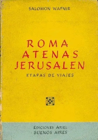Libro usado en venta: Roma - Atenas - Jerusalen: Estampas de viajes de Salomon Wapnir; editorial Ariel impreso en 1966 envios a todo el mundo.1