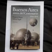 Libro usado en venta: Buenos Aires antes del Centenario (1904-1909) de Francis Korn - Silvia Sigal; editorial Sudamericana impreso en 2010.1
