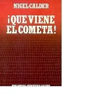 Libro usado en venta: ?Que viene el cometa! de Nigel Calder; editorial Salvat impreso en 1985 realizamos envios a todo el mundo.1