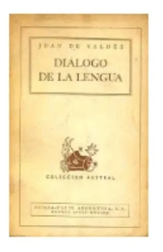 Libro usado en venta: Dialogo de la lengua de Juan de Valdes; editorial Espasa - Calpe impreso en 1941 realizamos envios a todo el mundo.1