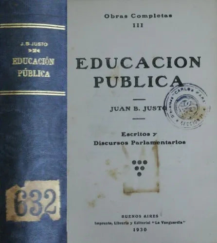 Libro usado en venta: Educacion p?blica - Escritos y discursos parlamentarios de Juan B. Justo; editorial La Vanguardia impreso en 1930.1