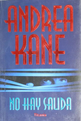 Libro usado en venta: No hay salida de Andrea Kane; editorial Urano impreso en 2002 realizamos envios a todo el mundo.1
