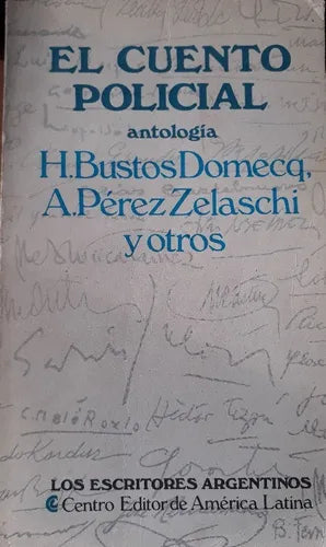 Libro usado en venta: El cuento policial de H. Bustos Domecq - A. Perez Zelaschi y otros; editorial Centro Editor de America Latina impreso en 1987.1
