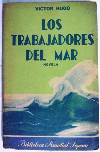 Libro usado en venta: Los trabajadores del mar de Victor Hugo; editorial Ramon Sopena impreso en 1945 realizamos envios a todo el mundo.1
