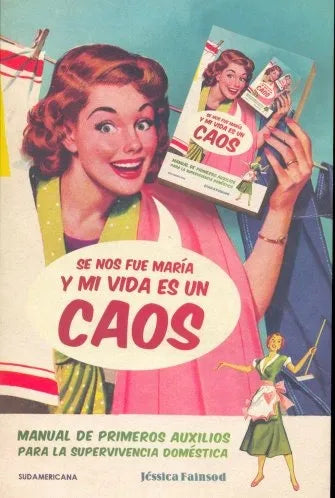Libro usado en venta: Se nos fue Maria y mi vida es un caos de Jessica Fainsod; editorial Sudamericana impreso en 2008 envios a todo el mundo.1