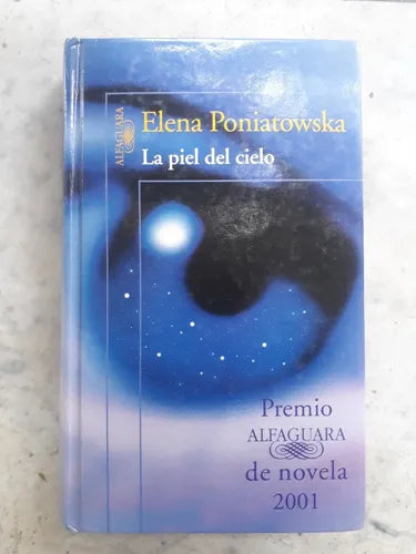 Libro usado en venta: La piel del cielo de Elena Poniatowska; editorial Alfaguara impreso en 2001 realizamos envios a todo el mundo.1