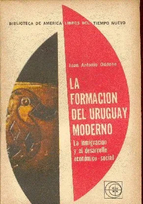 Libro usado en venta: La formacion del Uruguay moderno de Juan Antonio Oddone; editorial Eudeba impreso en 1966 realizamos envios a todo el mundo.1