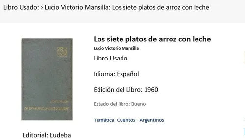 Libro usado en venta: Los siete platos de arroz con leche de Lucio V. Mansilla; editorial Eudeba impreso en 1960 realizamos envios a todo el mundo.1
