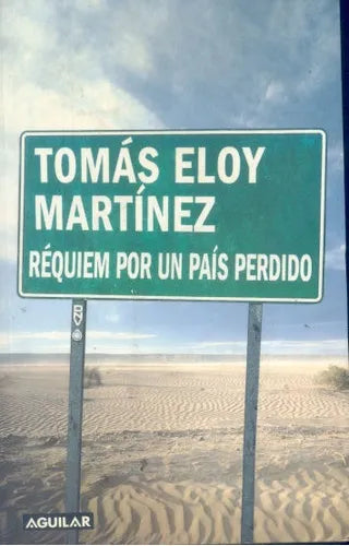 Libro usado en venta: Requiem por un pais perdido de Tomas Eloy Martinez; editorial Aguilar impreso en 2003 realizamos envios a todo el mundo.1