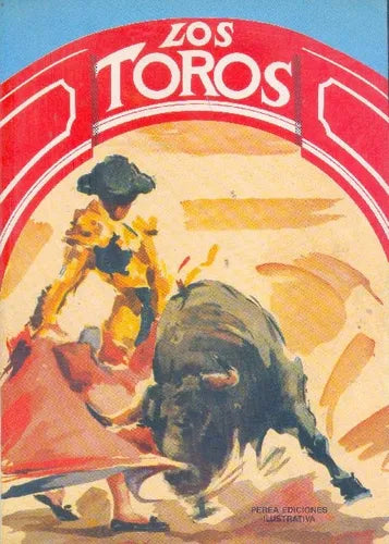 Libro usado en venta: Los toros; editorial Perea impreso en 1989 realizamos envios a todo el mundo.1