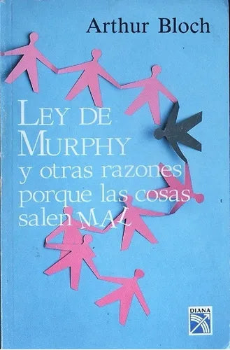 Libro usado en venta: Ley de Murphy y otras razones porque las cosas salen MAL de Arthur Bloch; editorial Diana impreso en 1992 envios a todo el mundo.1