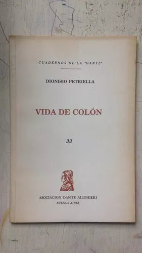 Libro usado en venta: Vida de Colon - Vol. 33 de Dionisio Petriella; editorial Asociacion Dante Alighieri impreso en 1991 envios a todo el mundo.1