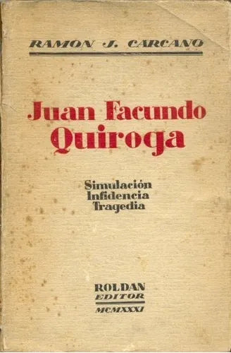 Libro usado en venta: Juan Facundo Quiroga de Ramon J. Carcano; editorial Roldan impreso en 1931 realizamos envios a todo el mundo.1