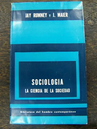 Libro usado en venta: Sociologia: La ciencia de la sociedad de Jay Rumney - J. Maier; editorial Paidos impreso en 1975 envios a todo el mundo.1