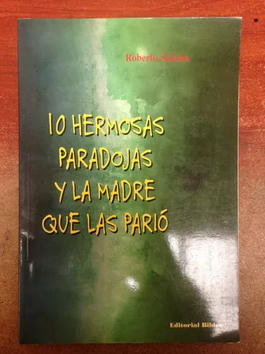 Libro usado en venta: Diez hermosas paradojas y la madre que las pario de Roberto Salama; editorial Biblos impreso en 2001 envios a todo el mundo.1