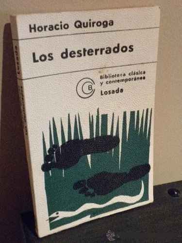 Libro usado en venta: Los desterrados de Horacio Quiroga; editorial Losada impreso en 1976 realizamos envios a todo el mundo.1