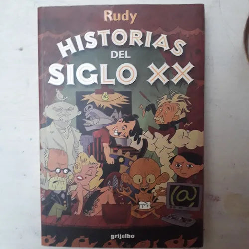 Libro usado en venta: Historias del siglo XX de Rudy; editorial Grijalbo impreso en 1999 realizamos envios a todo el mundo.1