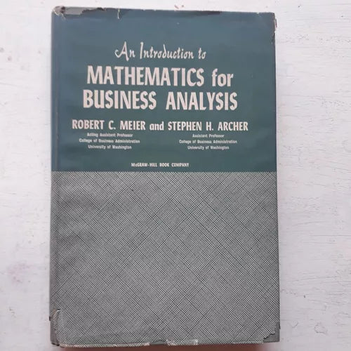 Libro usado en venta: Aan introduction to mathematics for business analysis de Robert C. Meier - Stephen H. Archer; McGraw-Hill impreso en 19601.1