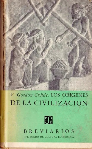 Libro usado en venta: Los origenes de la civilizacion de V Gordon Childe; editorial Fondo de Cultura Economica impreso en 1959 envios a todo el mundo.1