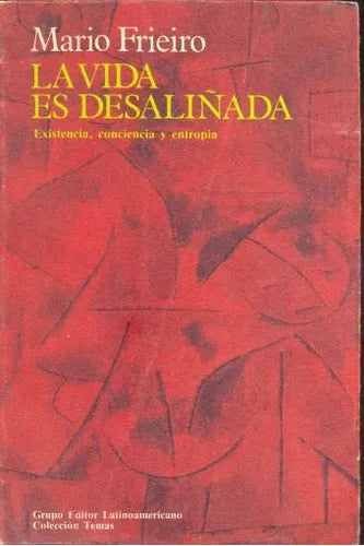 Libro usado en venta: La vida es desali?ada de Mario Frieiro; editorial Grupo Editor Latinoamericano impreso en 1989 realizamos envios a todo el mundo.1