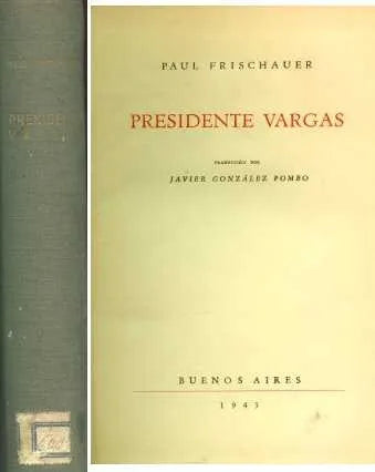 Libro usado en venta: Presidente Vargas de Paul Frischauer; editorial Buenos Aires impreso en 1943 realizamos envios a todo el mundo.1