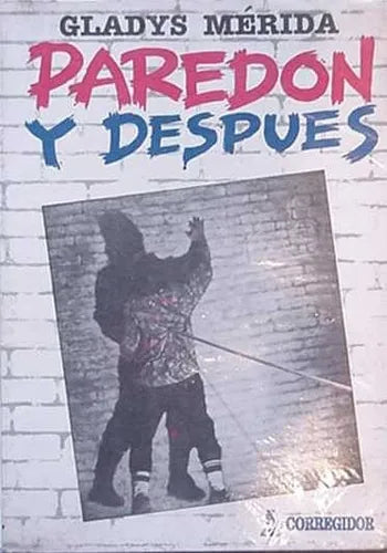 Libro usado en venta: Paredon y despues de Gladys Merida; editorial Corregidor impreso en 1991 realizamos envios a todo el mundo.1