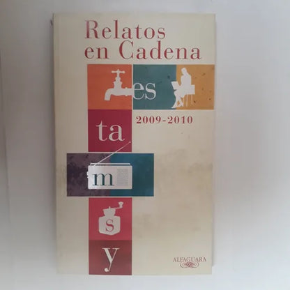 Libro usado en venta: Relatos en cadena 2009-2010; editorial Alfaguara impreso en 2010 realizamos envios a todo el mundo.1