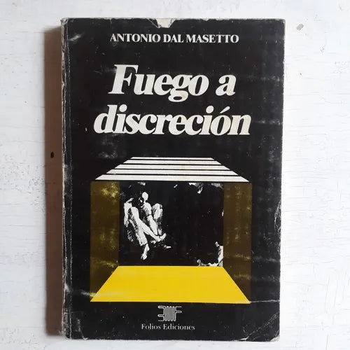 Libro usado en venta: Fuego a discrecion de Antonio Dal Masetto; editorial Folios impreso en 1983 realizamos envios a todo el mundo.1