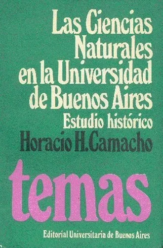 Libro usado en venta: Las ciencias naturales en la universidad de Buenos Aires de Horacio H. Camacho; editorial Eudeba impreso en 1971.1
