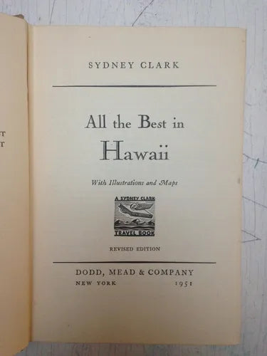 Libro usado en venta: All the best in Hawaii de Sydney Clark; editorial Dodd, Mead & Company impreso en 1951 realizamos envios a todo el mundo.1
