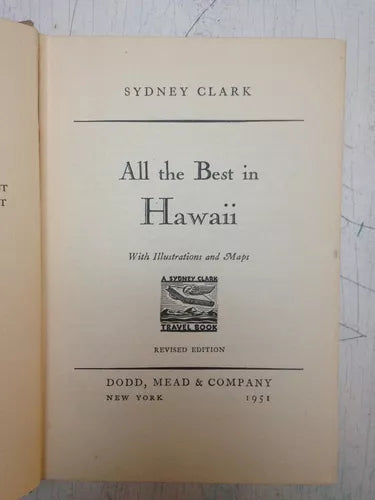 Libro usado en venta: All the best in Hawaii de Sydney Clark; editorial Dodd, Mead & Company impreso en 1951 realizamos envios a todo el mundo.1